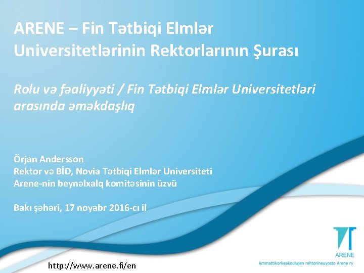 ARENE – Fin Tətbiqi Elmlər Universitetlərinin Rektorlarının Şurası Rolu və fəaliyyəti / Fin Tətbiqi