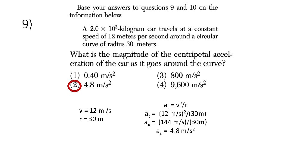 9) v = 12 m /s r = 30 m ac = v 2/r