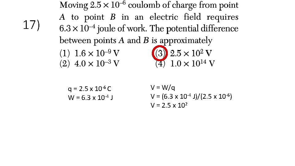 17) q = 2. 5 x 10 -6 C W = 6. 3 x