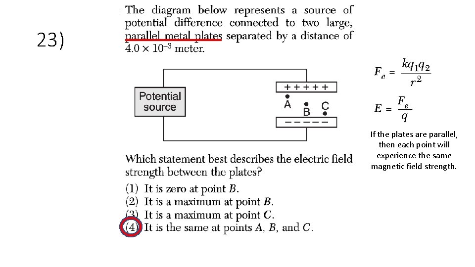 23) If the plates are parallel, then each point will experience the same magnetic