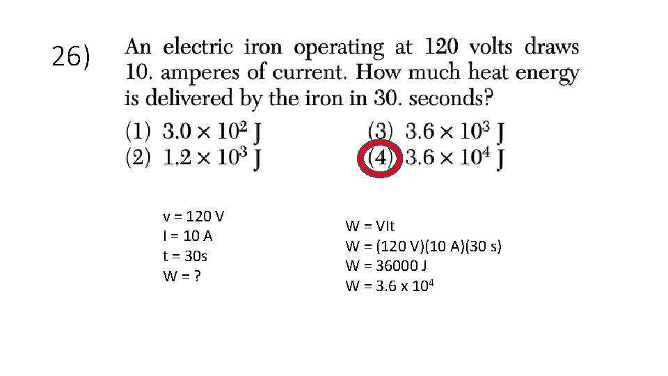 26) v = 120 V I = 10 A t = 30 s W=?