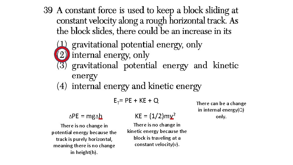 ET= PE + KE + Q ΔPE = mgΔh There is no change in