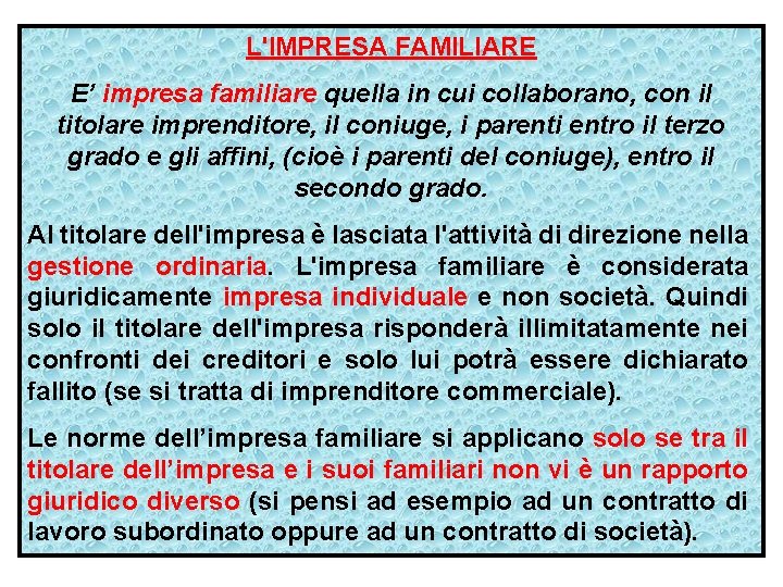 L'IMPRESA FAMILIARE E’ impresa familiare quella in cui collaborano, con il titolare imprenditore, il