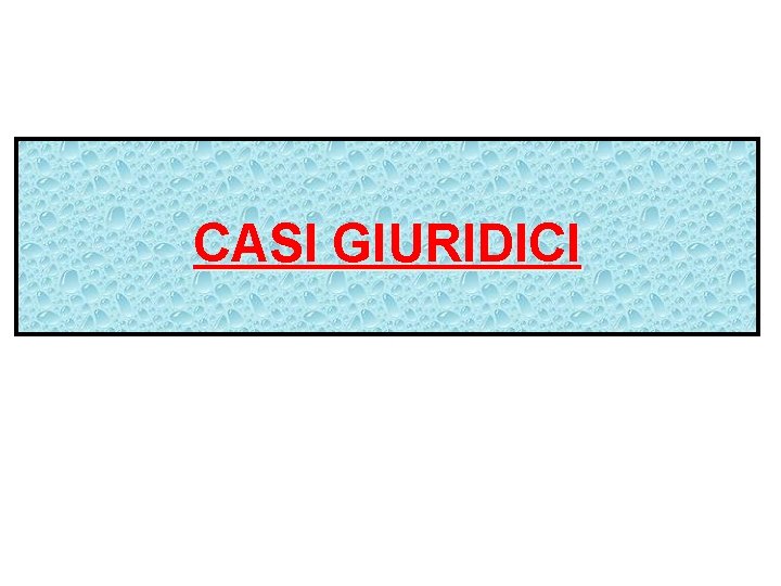 CASI GIURIDICI 