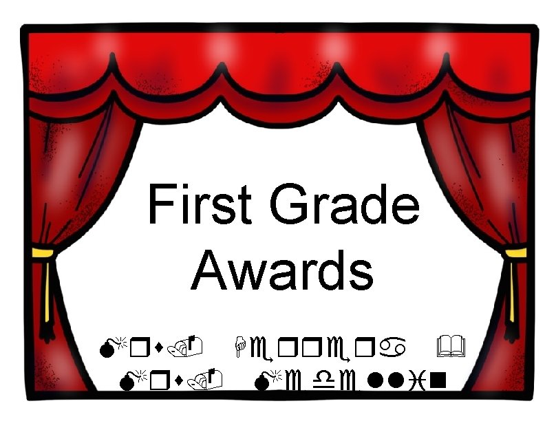 First Grade Awards Mrs. Herrera & Mrs. Medellin 