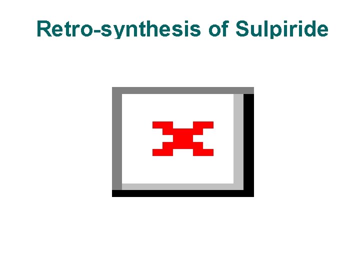 Retro-synthesis of Sulpiride 