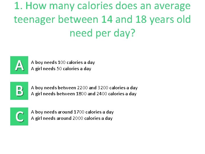 1. How many calories does an average teenager between 14 and 18 years old