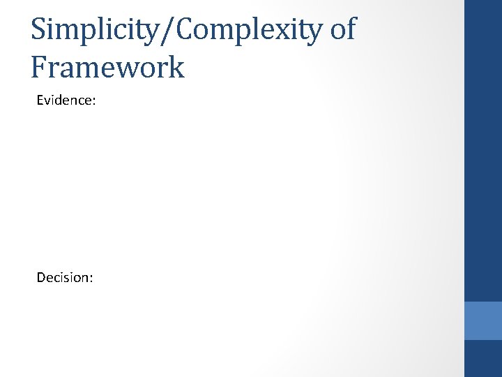 Simplicity/Complexity of Framework Evidence: Decision: 