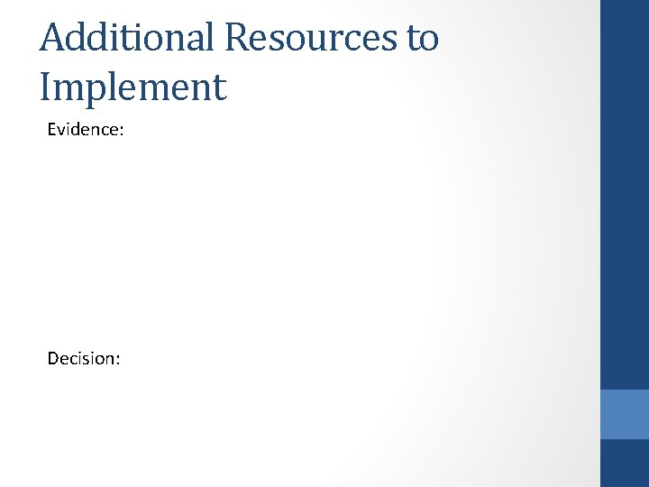 Additional Resources to Implement Evidence: Decision: 