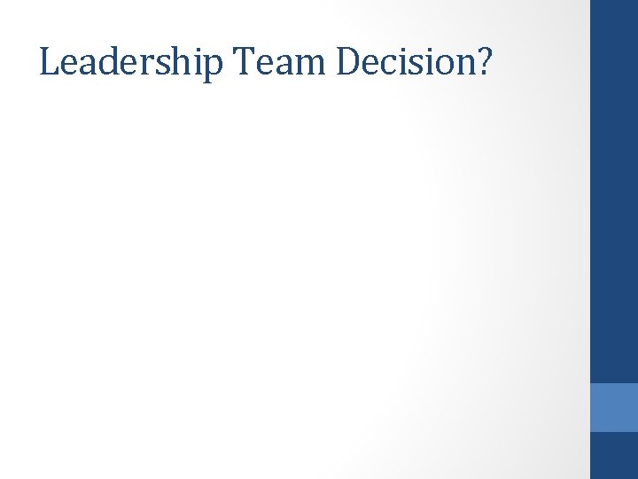 Leadership Team Decision? 