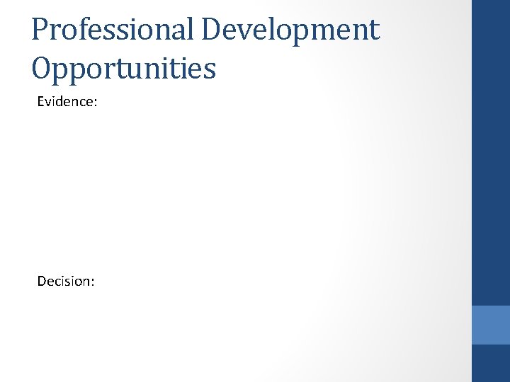 Professional Development Opportunities Evidence: Decision: 