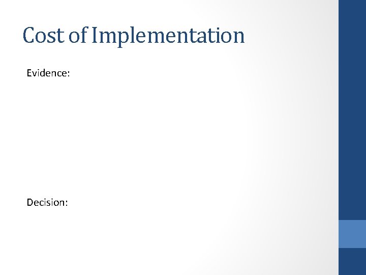 Cost of Implementation Evidence: Decision: 