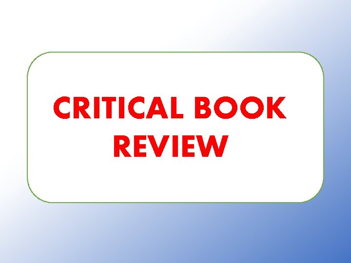 CRITICAL BOOK REVIEW 
