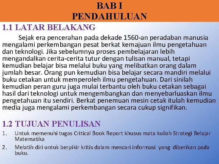 BAB I PENDAHULUAN 1. 1 LATAR BELAKANG Sejak era pencerahan pada dekade 1560 -an