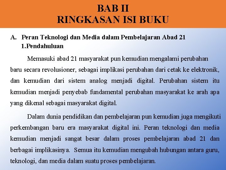 BAB II RINGKASAN ISI BUKU A. Peran Teknologi dan Media dalam Pembelajaran Abad 21