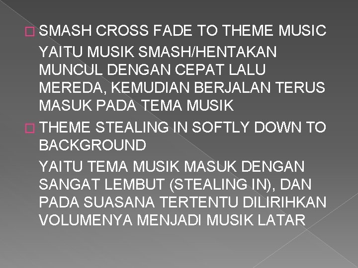 � SMASH CROSS FADE TO THEME MUSIC YAITU MUSIK SMASH/HENTAKAN MUNCUL DENGAN CEPAT LALU