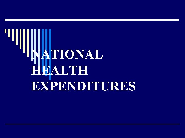 NATIONAL HEALTH EXPENDITURES 