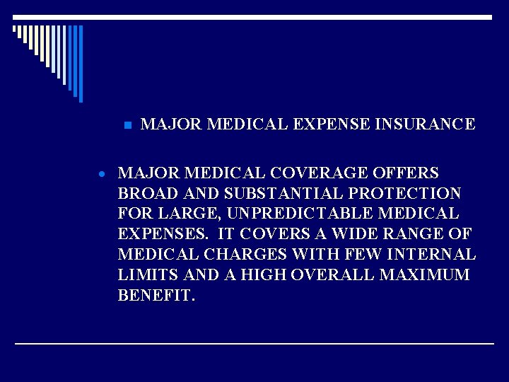 n MAJOR MEDICAL EXPENSE INSURANCE · MAJOR MEDICAL COVERAGE OFFERS BROAD AND SUBSTANTIAL PROTECTION
