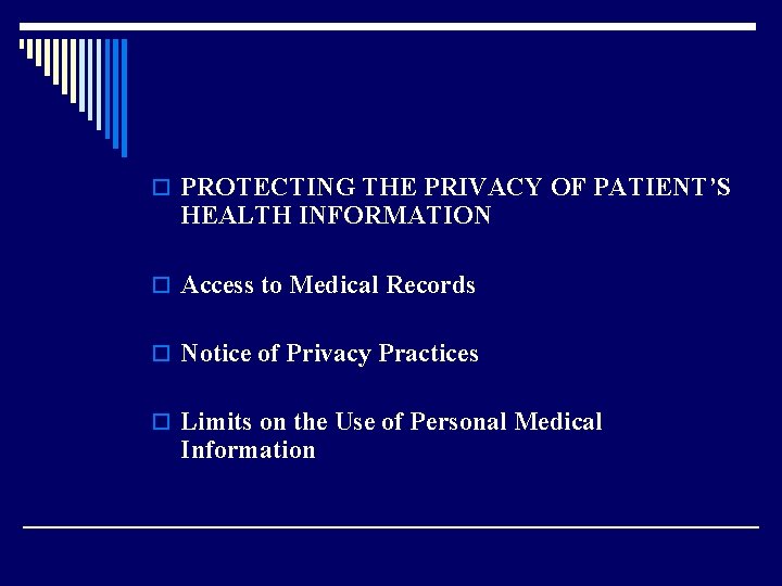 o PROTECTING THE PRIVACY OF PATIENT’S HEALTH INFORMATION o Access to Medical Records o