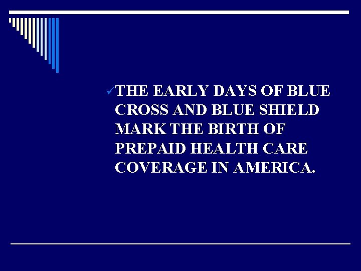 üTHE EARLY DAYS OF BLUE CROSS AND BLUE SHIELD MARK THE BIRTH OF PREPAID