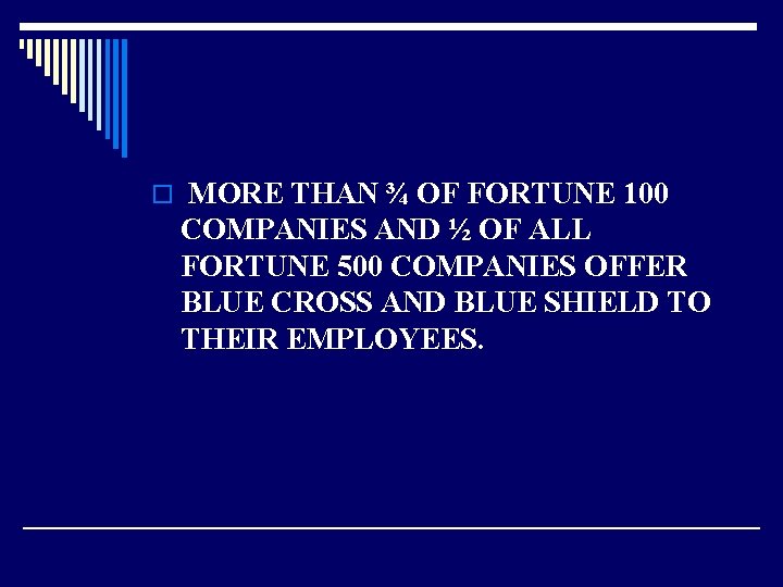 o MORE THAN ¾ OF FORTUNE 100 COMPANIES AND ½ OF ALL FORTUNE 500