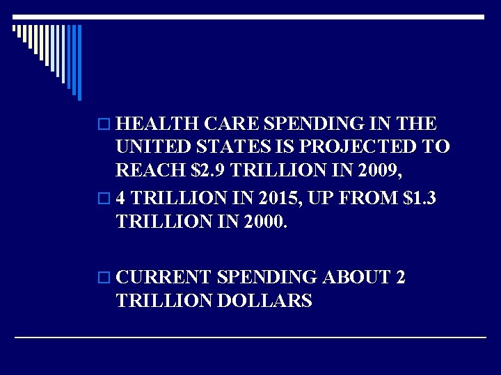 o HEALTH CARE SPENDING IN THE UNITED STATES IS PROJECTED TO REACH $2. 9