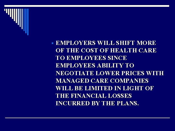 § EMPLOYERS WILL SHIFT MORE OF THE COST OF HEALTH CARE TO EMPLOYEES SINCE