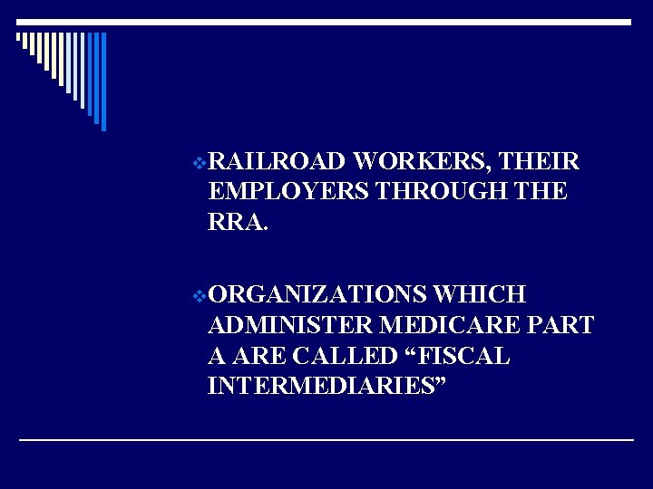 v. RAILROAD WORKERS, THEIR EMPLOYERS THROUGH THE RRA. v. ORGANIZATIONS WHICH ADMINISTER MEDICARE PART