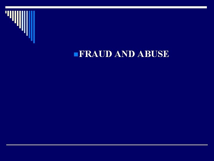 n FRAUD AND ABUSE 