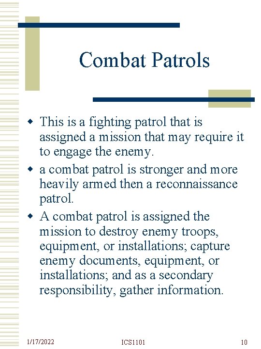 Combat Patrols w This is a fighting patrol that is assigned a mission that