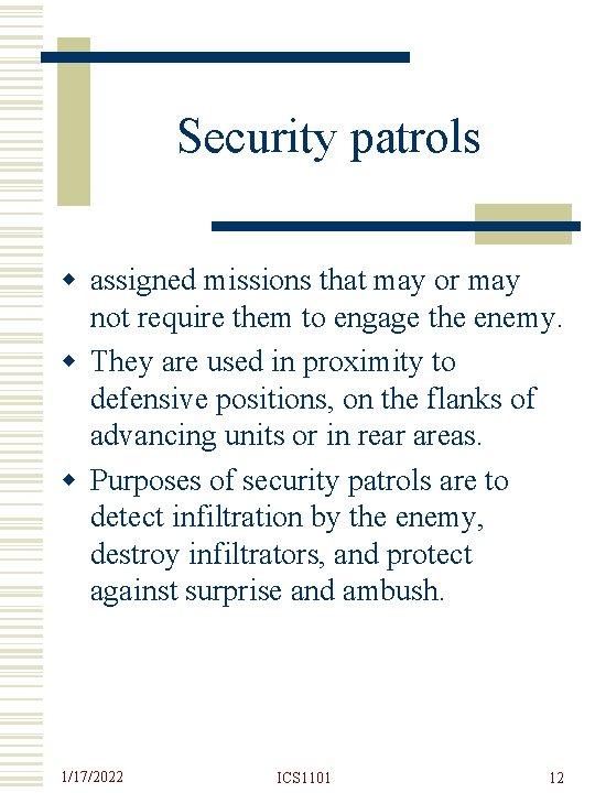 Security patrols w assigned missions that may or may not require them to engage