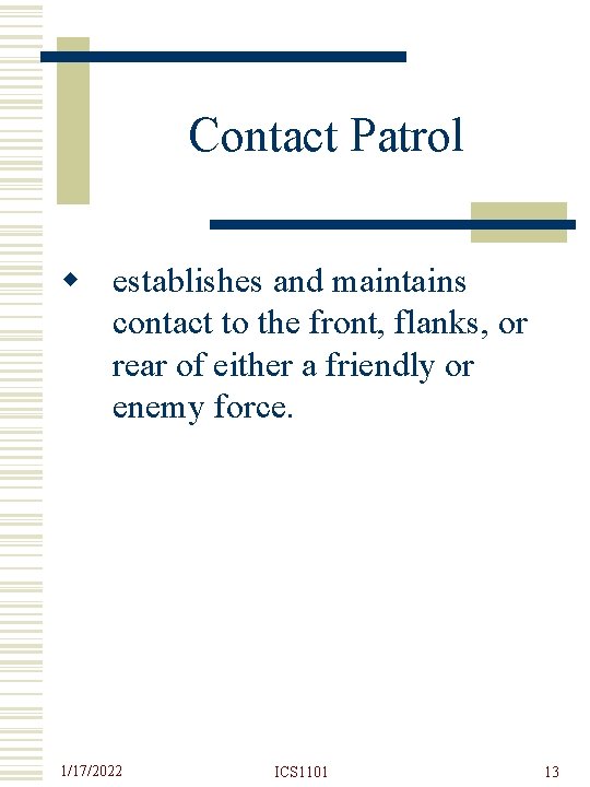 Contact Patrol w establishes and maintains contact to the front, flanks, or rear of