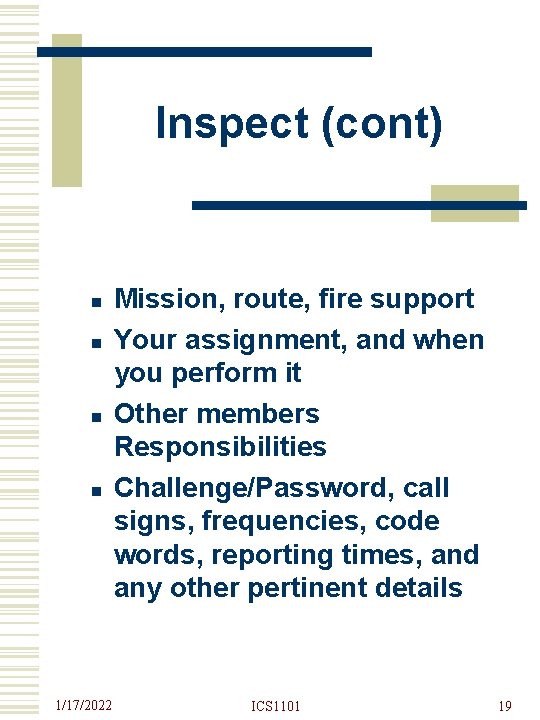 Inspect (cont) n n 1/17/2022 Mission, route, fire support Your assignment, and when you