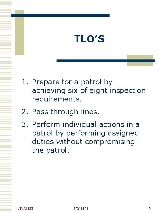 TLO’S 1. Prepare for a patrol by achieving six of eight inspection requirements. 2.