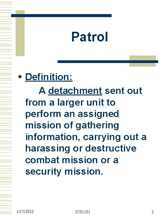 Patrol w Definition: A detachment sent out from a larger unit to perform an