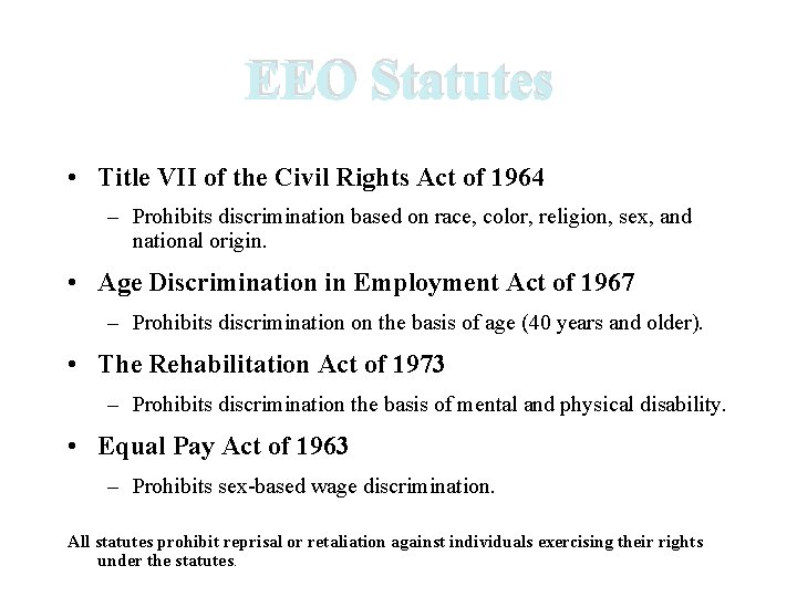 EEO Statutes • Title VII of the Civil Rights Act of 1964 – Prohibits EEO Statutes • Title VII of the Civil Rights Act of 1964 – Prohibits