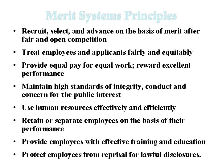 Merit Systems Principles • Recruit, select, and advance on the basis of merit after Merit Systems Principles • Recruit, select, and advance on the basis of merit after