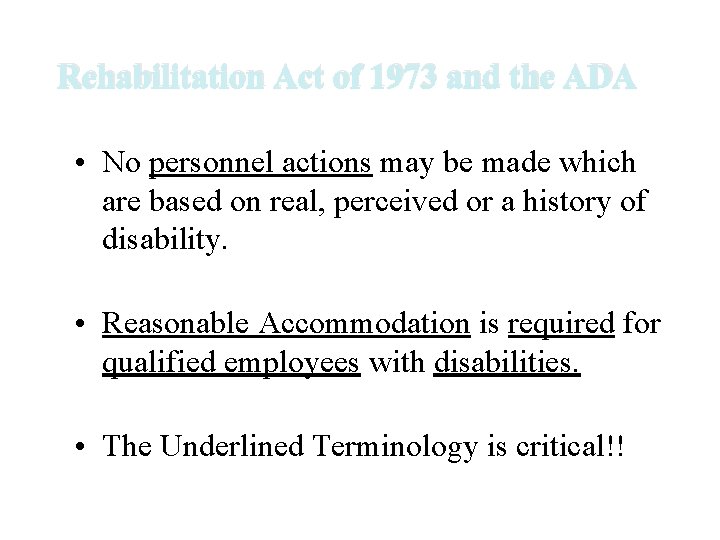Rehabilitation Act of 1973 and the ADA • No personnel actions may be made Rehabilitation Act of 1973 and the ADA • No personnel actions may be made
