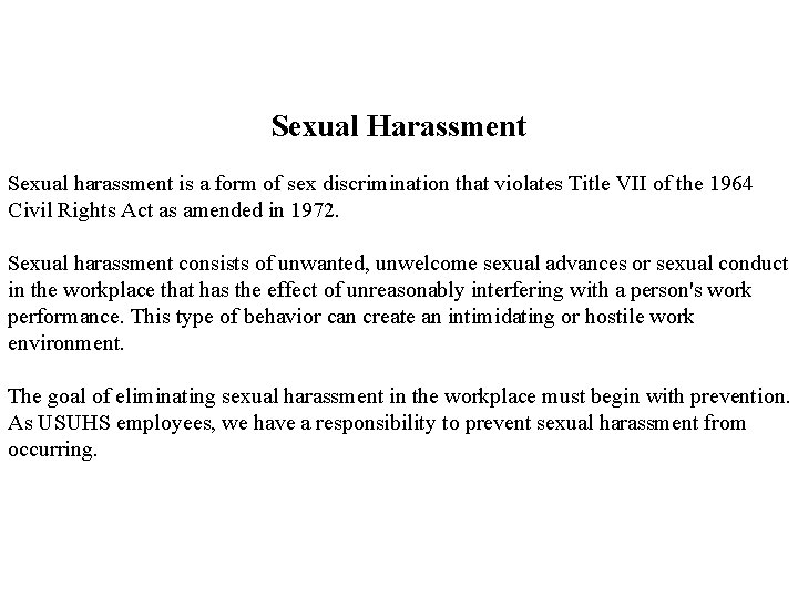 Sexual Harassment Sexual harassment is a form of sex discrimination that violates Title VII Sexual Harassment Sexual harassment is a form of sex discrimination that violates Title VII