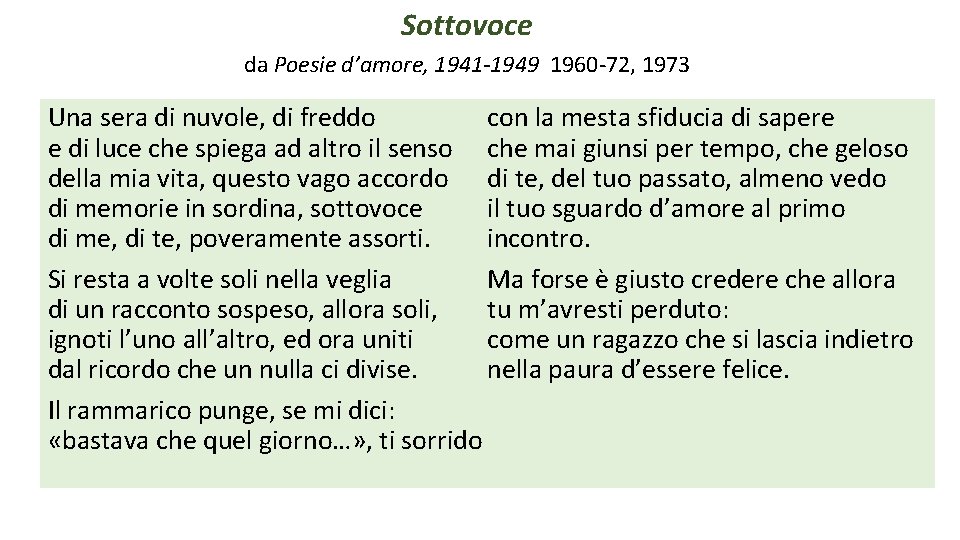 Sottovoce da Poesie d’amore, 1941 -1949 1960 -72, 1973 con la mesta sfiducia di