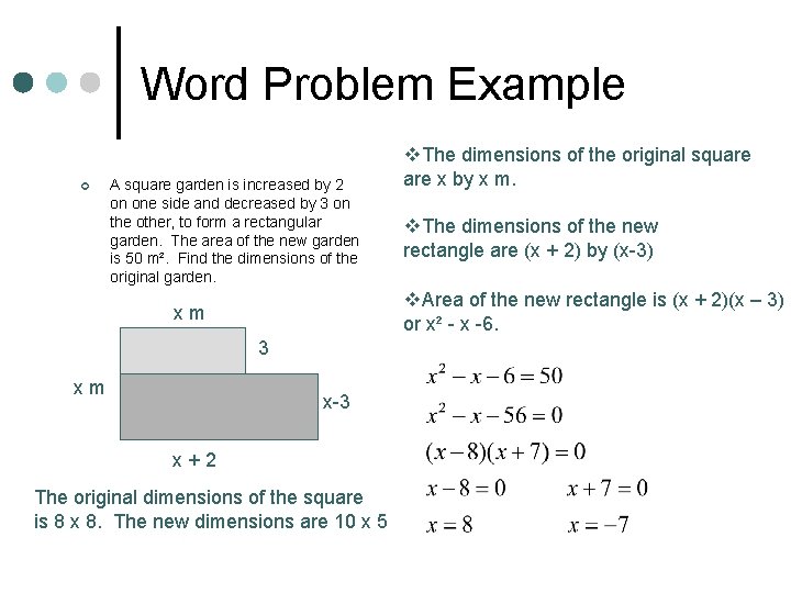 Word Problem Example ¢ A square garden is increased by 2 on one side