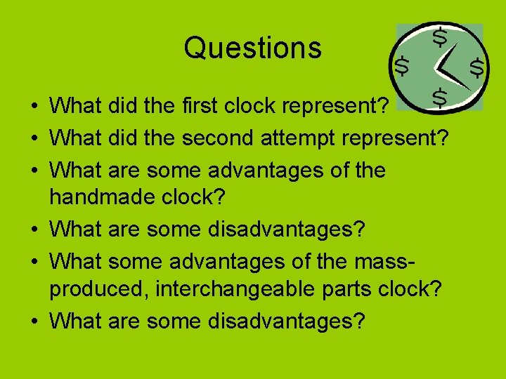 Questions • What did the first clock represent? • What did the second attempt