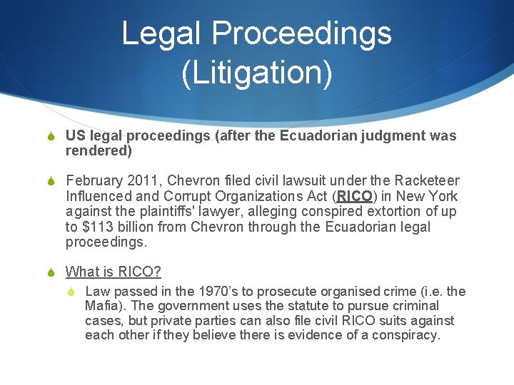 Legal Proceedings (Litigation) S US legal proceedings (after the Ecuadorian judgment was rendered) S