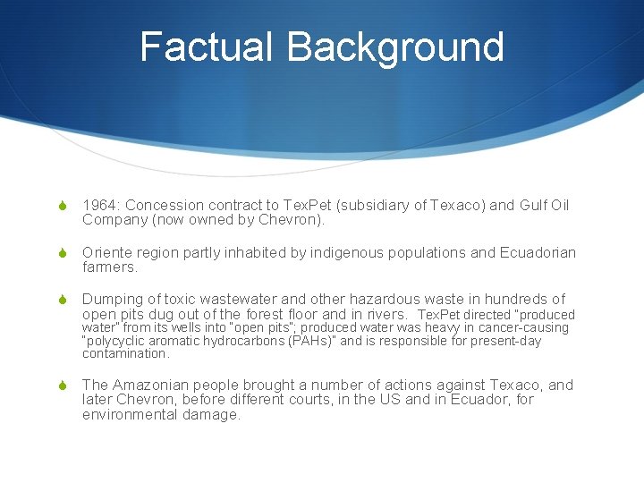 Factual Background S 1964: Concession contract to Tex. Pet (subsidiary of Texaco) and Gulf