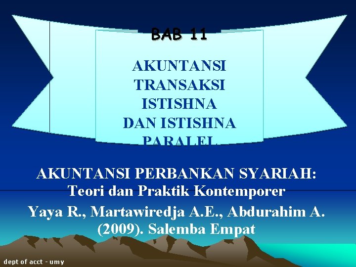 BAB 11 AKUNTANSI TRANSAKSI ISTISHNA DAN ISTISHNA PARALEL AKUNTANSI PERBANKAN SYARIAH: Teori dan Praktik