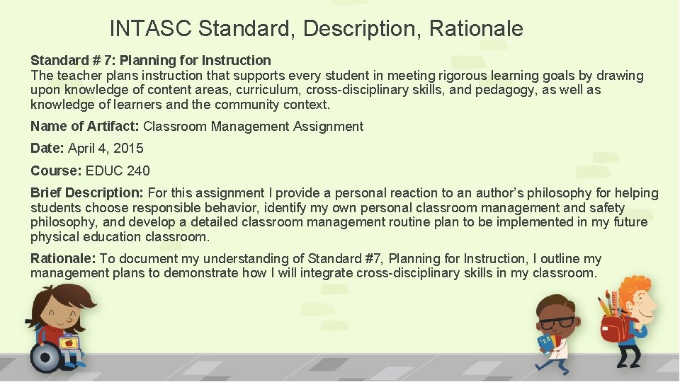 CLASSROOM MANAGEMENT Danielle Behlmer INTASC Standard Description Rationale