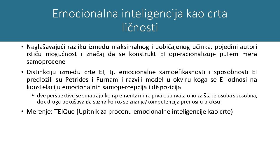 Emocionalna inteligencija kao crta ličnosti • Naglašavajući razliku između maksimalnog i uobičajenog učinka, pojedini