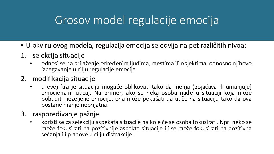 Grosov model regulacije emocija • U okviru ovog modela, regulacija emocija se odvija na