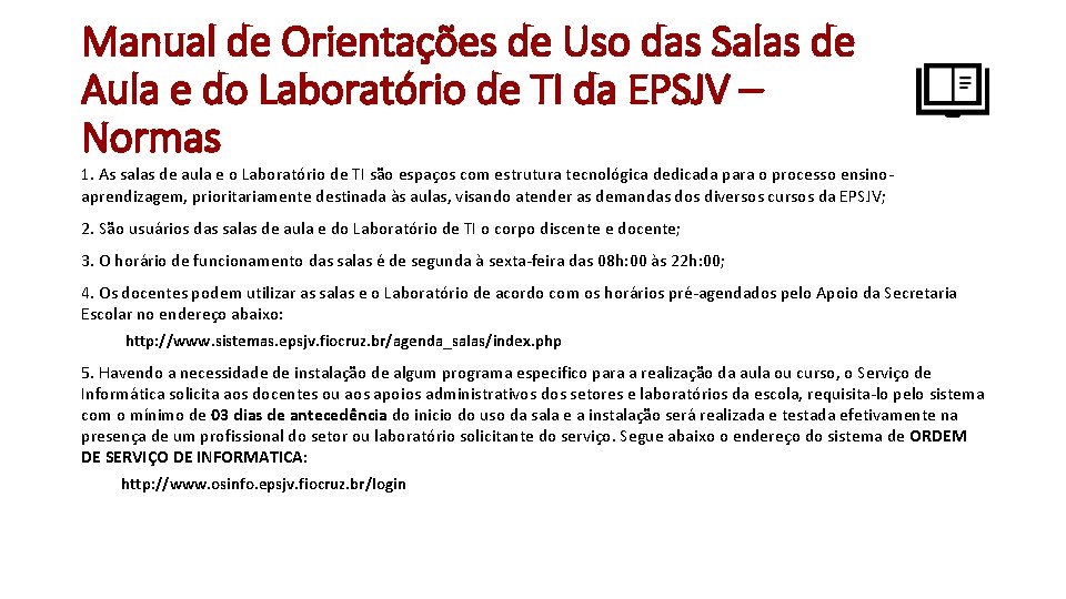 Manual de Orientações de Uso das Salas de Aula e do Laboratório de TI