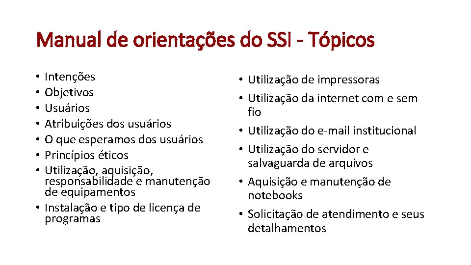 Manual de orientações do SSI - Tópicos Intenções Objetivos Usuários Atribuições dos usuários O